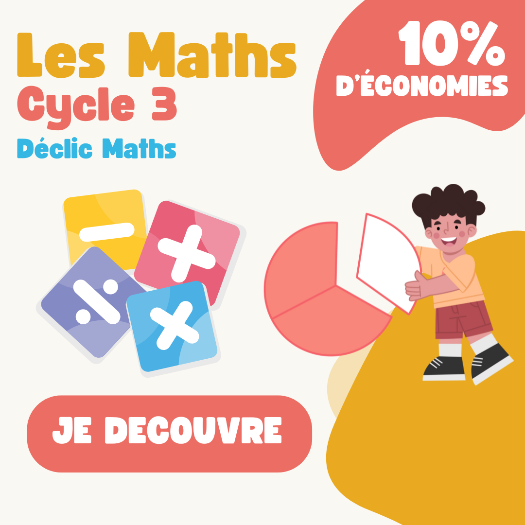 📐 Kit pour le Cycle 3 (CM1, CM2, 6e) : Déclic Maths
